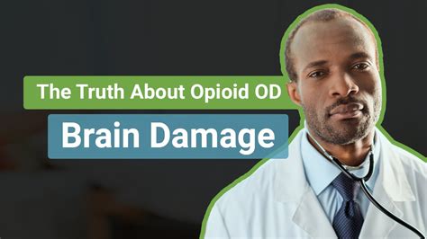 The Truth About Opioid Overdose Brain Damage Youtube