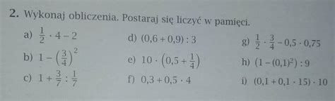 Oblicz W Pamięci 6 Podzielić Na Minus 1/2 - wykonaj obliczenia. postaraj się liczyć w pamięci - Brainly.pl