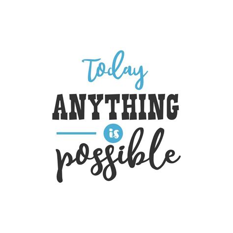 Today Anything Is Possible Inspirational Quotes Design 5216600 Vector