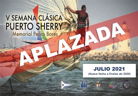 Aplazada A 2021 La V Semana Clásica De Puerto Sherry Club Náutico