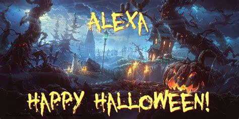 Happy Halloween Alexa Greetings Cards For Halloween For Alexa