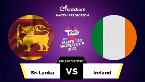 Sl Vs Ire Match Prediction Who Will Win Today Icc Mens T20 World Cup