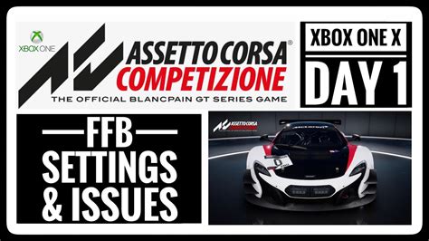 Assetto Corsa Competizione On Xbox One X Ps Ffb Issues Youtube