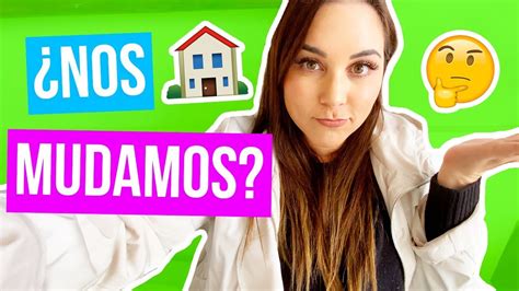 ¿cuando Nos Mudamos A La Casa Nueva Karla Celis Vlogs Youtube