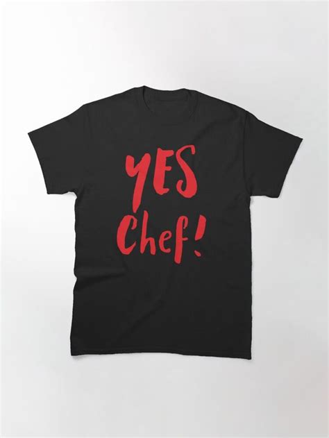 Yes Chef T Shirt By Jazzydevil Redbubble In 2021 T Shirt Shirts