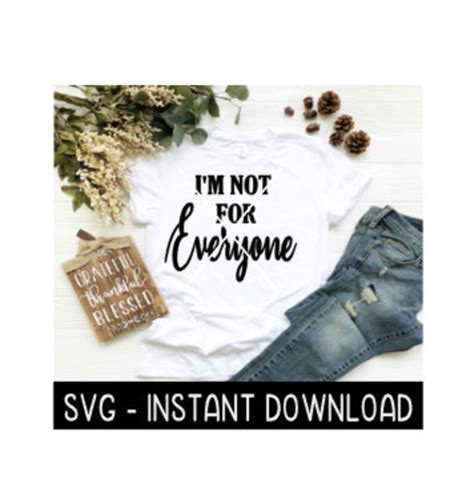 Im Not For Everyone Svg Svg Files Instant Download Etsy
