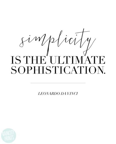 Simplicity Is The Ultimate Sophistication
