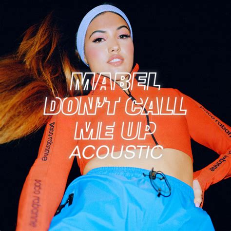 Dont Call Me Up Acoustic Single By Mabel Spotify