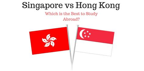 Singapore Vs Hong Kong Which Is The Best To Study Abroad