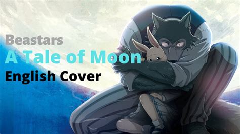 Beastars A Tale Of Moon Cover Kaeri Youtube