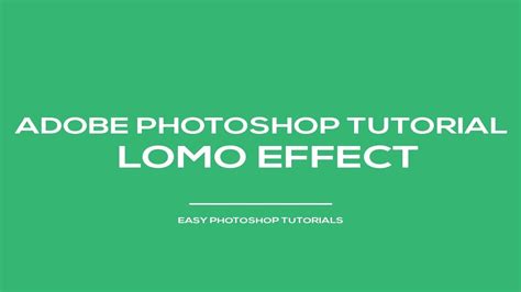 Adobe Photoshop Tutorial Lomo Effect Easy Photoshop Tutorials Youtube