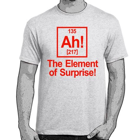 Prayer adds an element of surprise to your life that is more fun than a surprise party or surprise gift or surprise romance. Mens Funny Sayings Slogans T Shirts-Element of Surprise Chemistry Table tshirt | eBay