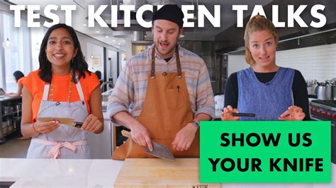 watch professional chefs show us their knives test kitchen talks bon appétit