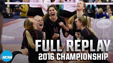Stanford Vs Texas 2016 Ncaa Volleyball Championship Full Replay