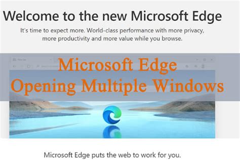 Microsoft Edge Opening Multiple Windows Heres How To Fix It