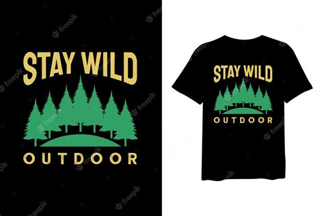 Premium Vector Stay Wild Outdoor T Shirt Design About Adventure