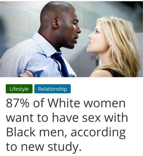 87 Of White Women Want To Have Sex With Black Men According To New