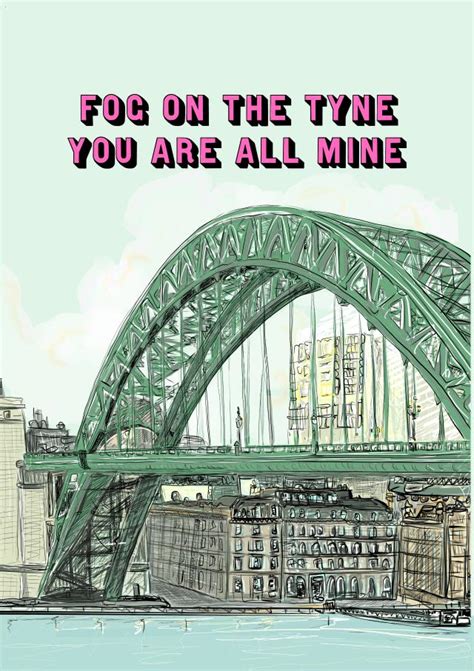 Fog On The Tyne You Are All Mine Card For Your Geordie Loved One Thortful