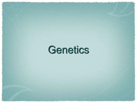 Ppt Genetics Powerpoint Presentation Free Download Id118026