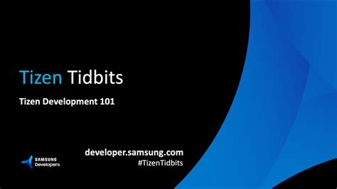 Tizen Tidbits Intro To Tizen Development Youtube