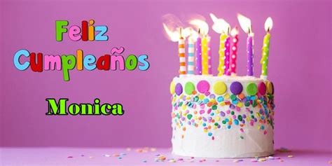 Feliz Cumpleaños Monica Happy Birthday Wishes