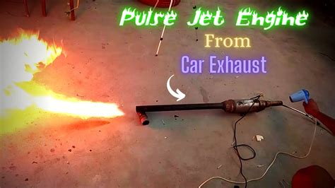 Pulse Jet Engine From Car Exhaustselfstarting Pulse Jet Engine Youtube
