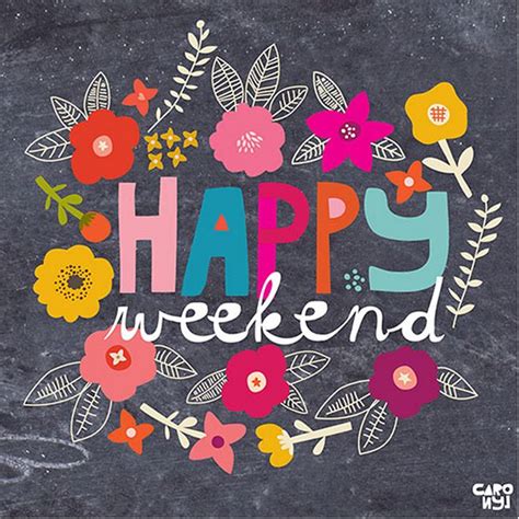 Happy Weekend Print By Ecojot Happy Weekend Quotes Happy Day Happy