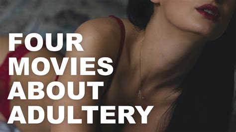 4 MOVIES ABOUT ADULTERY YouTube