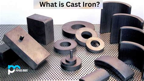 What Is Cast Iron Properties And Uses