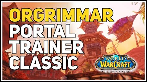 Orgrimmar Portal Trainer Wow Classic Youtube
