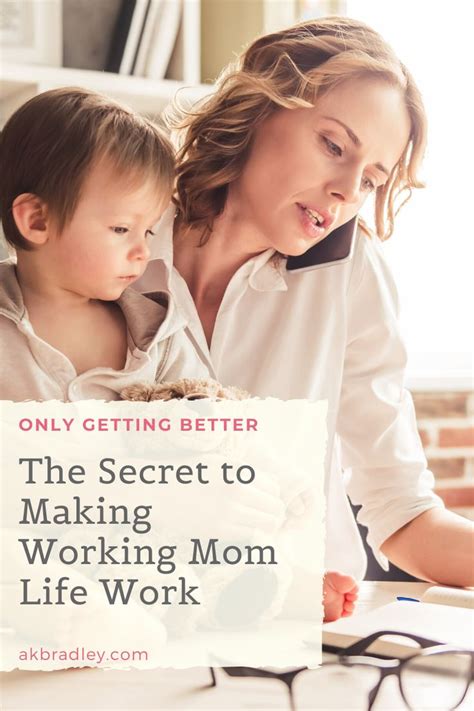 The Secret To Making Working Mom Life Work Only Getting Better