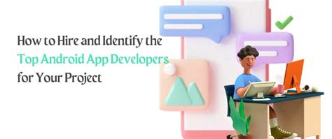 How To Hire And Identify The Top Android App Developers For Your