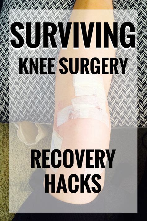 Surviving Knee Surgery Knee Surgery Recovery Arthroscopic Knee Surgery Meniscus Surgery