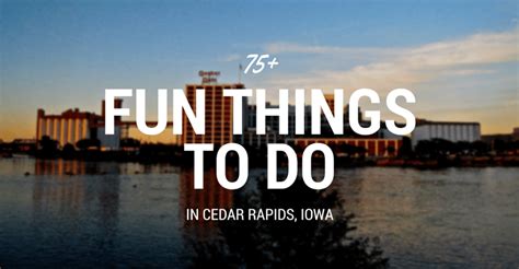 75 Fun Things To Do In Cedar Rapids Iowa Ia Cedar Rapids Fun