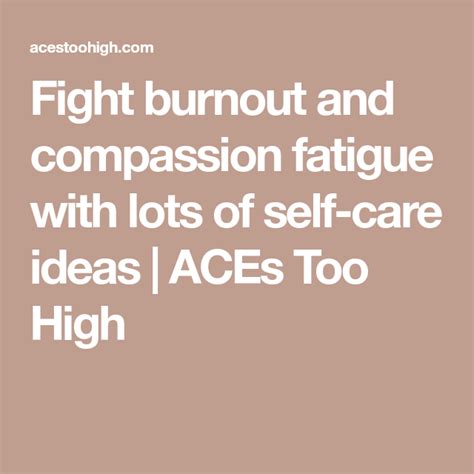 Fight Burnout And Compassion Fatigue With Lots Of Self Care Ideas Aces Too High Compassion