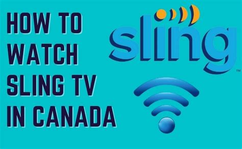 How To Watch Sling Tv In Canada Best Method In 2023