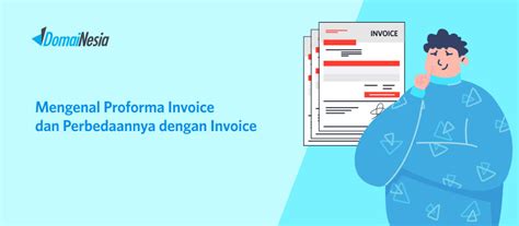 Proforma Invoice Definisi Fungsi Hingga Perbedaan Dengan Invoice Domainesia