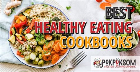 5 Best Healthy Eating Cookbooks Reviews Updated 2022