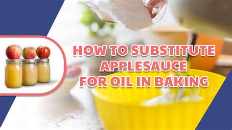 15 Ways How To Make The Best Substitute For Applesauce In Baking You