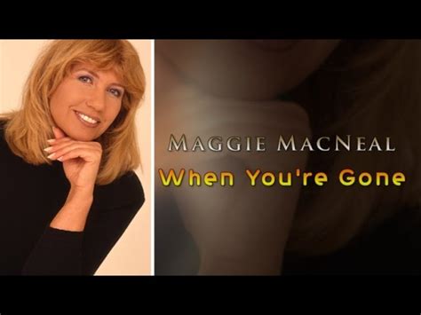 The canadian swimmer maggie is not adopted as she is the biological daughter of her parents. Maggie MacNeal - When You're Gone (with lyrics) Chords - Chordify