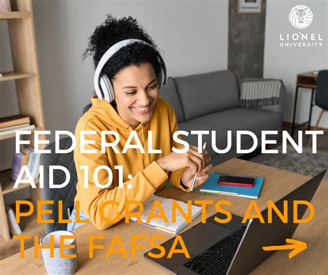 Federal Student Aid 101 A Guide To Pell Grants And The Fafsa Application