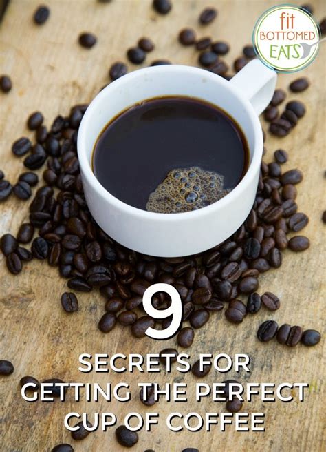 how to get the perfect cup of coffee healthy coffee coffee health benefits delicious drink