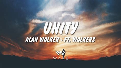Alan Walker Ft Walkers Unity Lyrics Wave Youtube