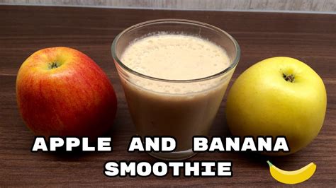 This banana smoothie is simple, delicious and very healthy. How to make a Delicious Apple and Banana Smoothie! Quick and Easy! - YouTube