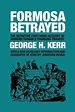 [EPUB] Read] Formosa Betrayed by George H. Kerr on Kindle New Chapters ...