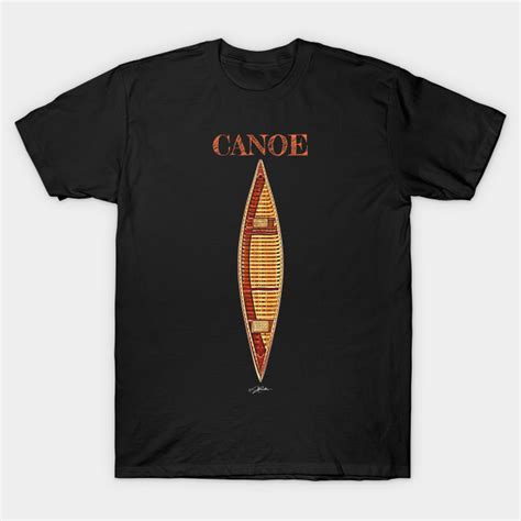 Canoe Canoe T Shirt Teepublic