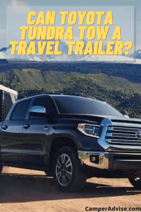 Can Toyota Tundra Tow A Trailer Camperadvise