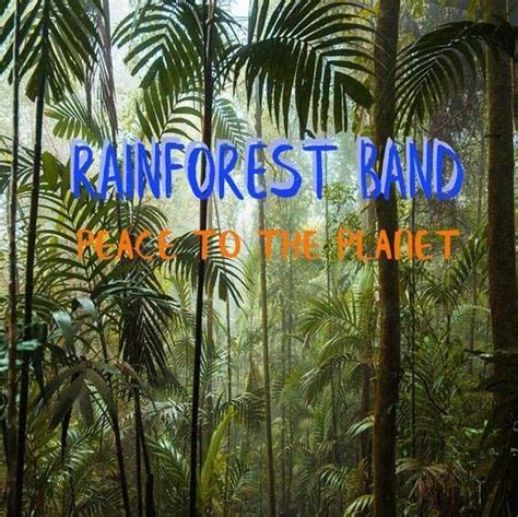 Rainforest Band Peace To The Planet Music