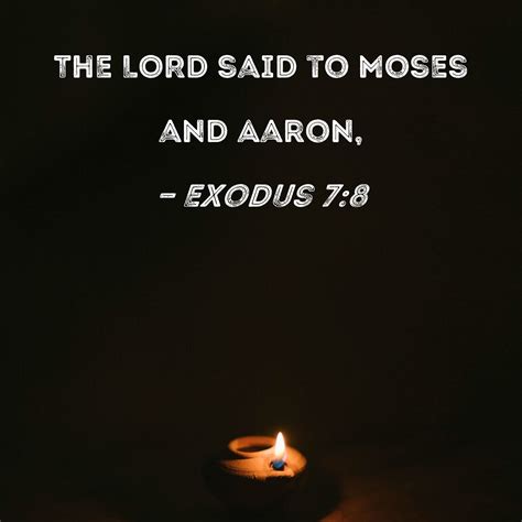 exodus 7 8 the lord said to moses and aaron