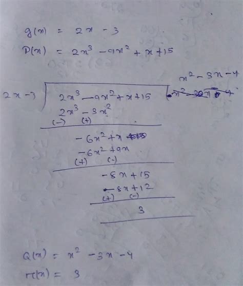 p(x) = 2x³ - 9x²+ x +15, g(x) = 2x - 3. - Brainly.in